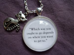 "La strada che devi prendere dipende da dove vuoi andare..."